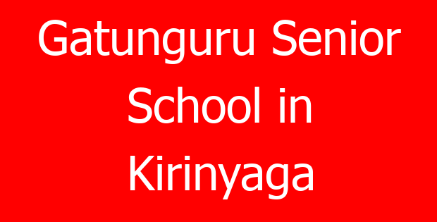 Gatunguru Senior School in Kirinyaga
