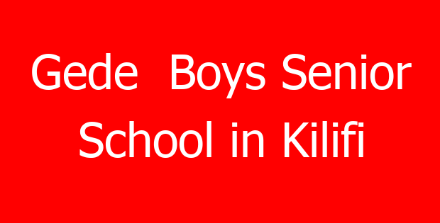 Gede  Boys Senior School in Kilifi