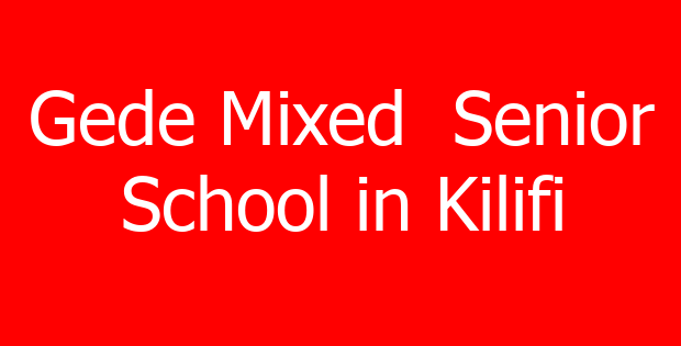 Gede Mixed  Senior School in Kilifi