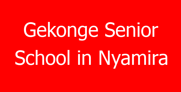 Gekonge Senior School in Nyamira