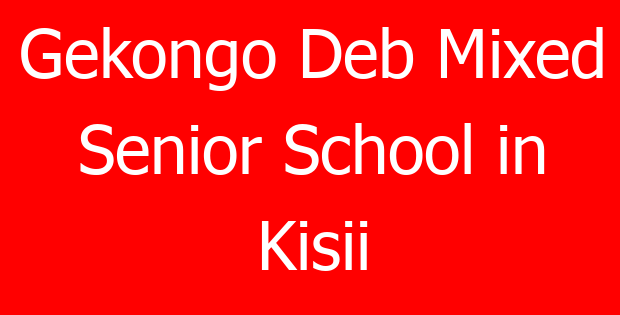 Gekongo Deb Mixed Senior School in Kisii