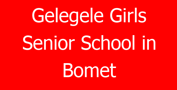 Gelegele Girls Senior School in Bomet