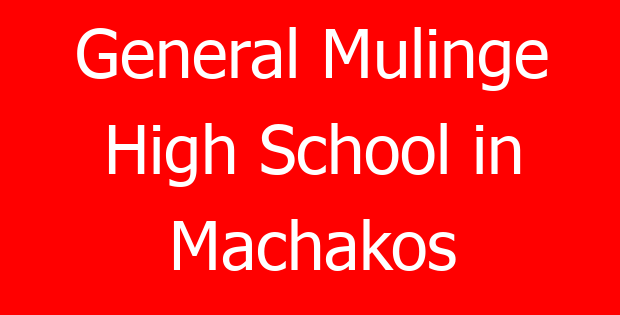 General Mulinge High School in Machakos