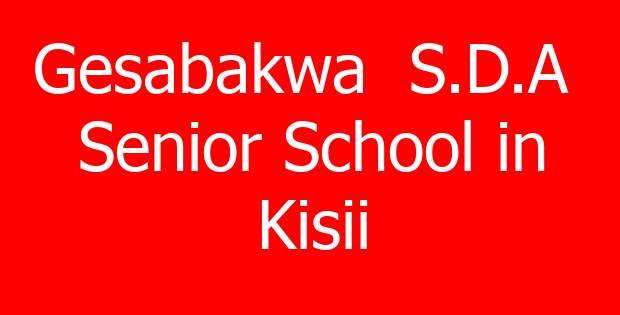 Gesabakwa S.D.A Senior School in Kisii
