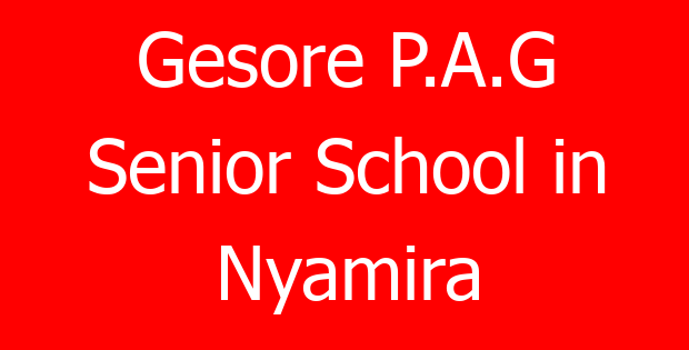 Gesore P.A.G Senior School in Nyamira