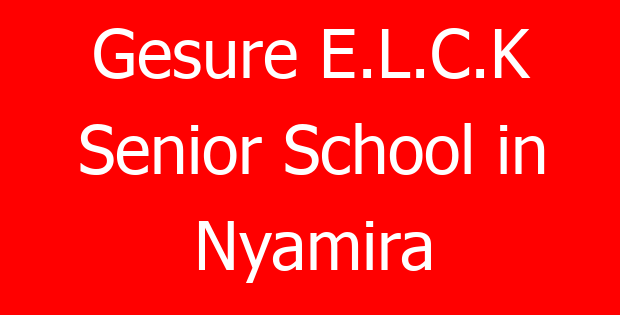Gesure E.L.C.K Senior School in Nyamira
