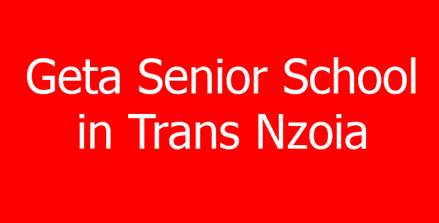 Geta Senior School in Trans Nzoia