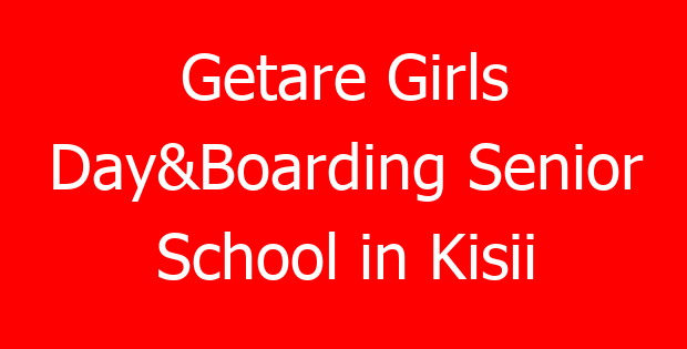 Getare Girls Day&Boarding Senior School in Kisii