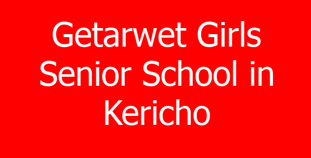 Getarwet Girls Senior School in Kericho