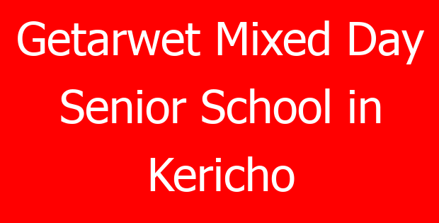 Getarwet Mixed Day Senior School in Kericho