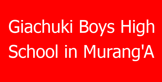 Giachuki Boys High School in Murang’A