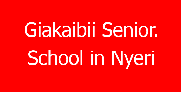 Giakaibii Senior. School in Nyeri