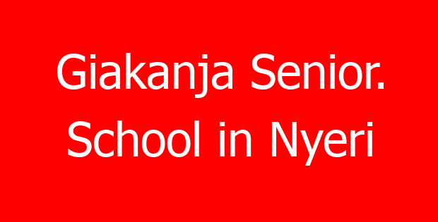 Giakanja Senior. School in Nyeri