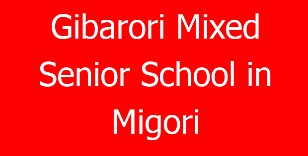 Gibarori Mixed Senior School in Migori