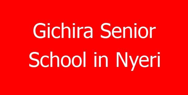 Gichira Senior School in Nyeri