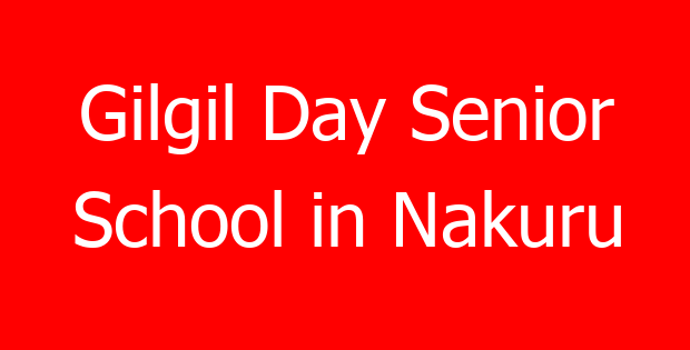 Gilgil Day Senior School in Nakuru