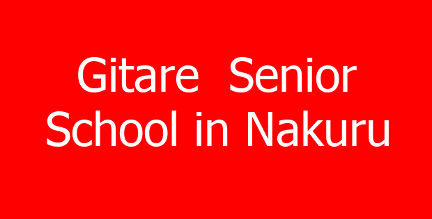 Gitare Senior School in Nakuru