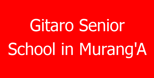 Gitaro Senior School in Murang’A