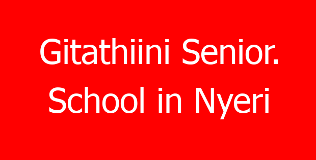 Gitathiini Senior. School in Nyeri