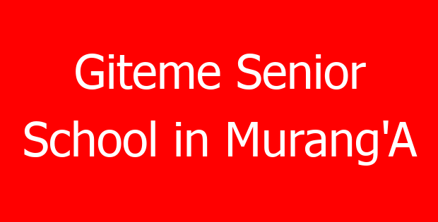 Giteme Senior School in Murang’A
