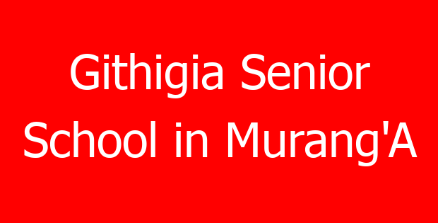 Githigia Senior School in Murang’A