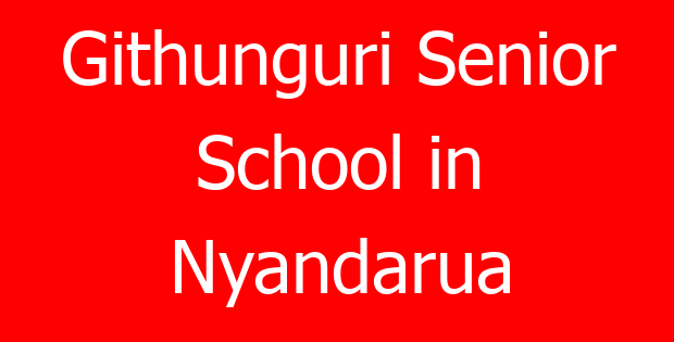 Githunguri Senior School in Nyandarua