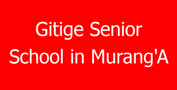 Gitige Senior School in Murang’A