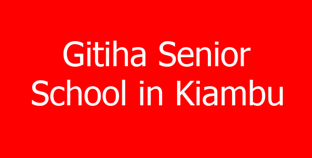 Gitiha Senior School in Kiambu