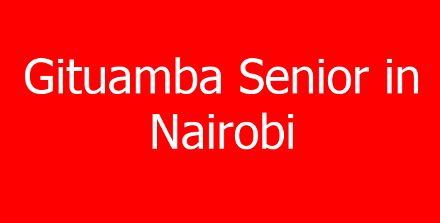 Gituamba Senior in Nairobi