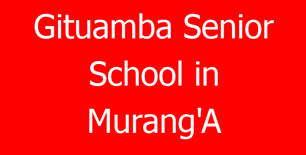 Gituamba Senior School in Murang’A