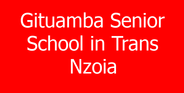 Gituamba Senior School in Trans Nzoia