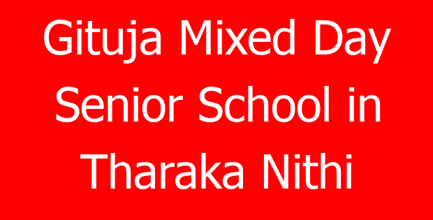 Gituja Mixed Day Senior School in Tharaka Nithi