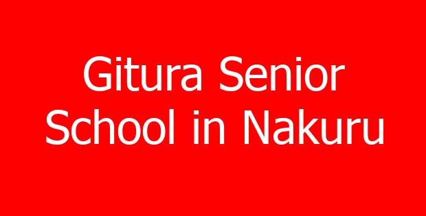 Gitura Senior School in Nakuru