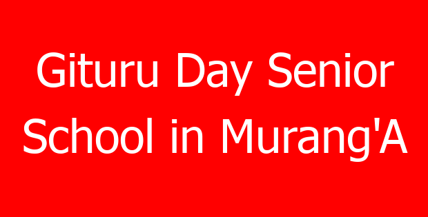 Gituru Day Senior School in Murang’A