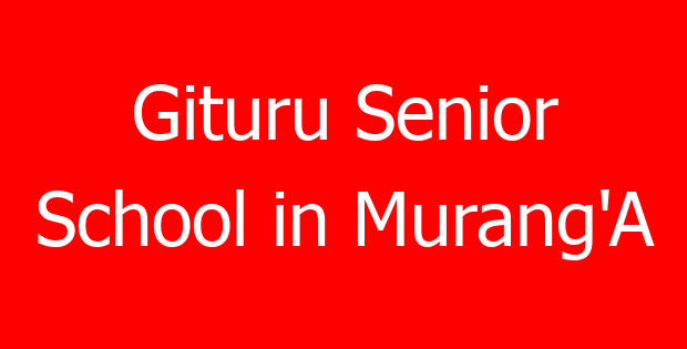 Gituru Senior School in Murang’A