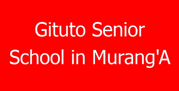 Gituto Senior School in Murang’A