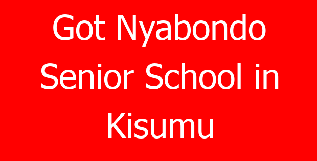 Got Nyabondo Senior School in Kisumu
