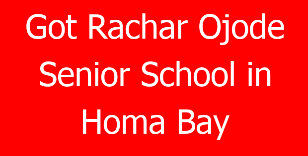 Got Rachar Ojode Senior School in Homa Bay