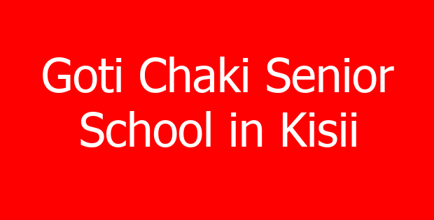 Goti Chaki Senior School in Kisii
