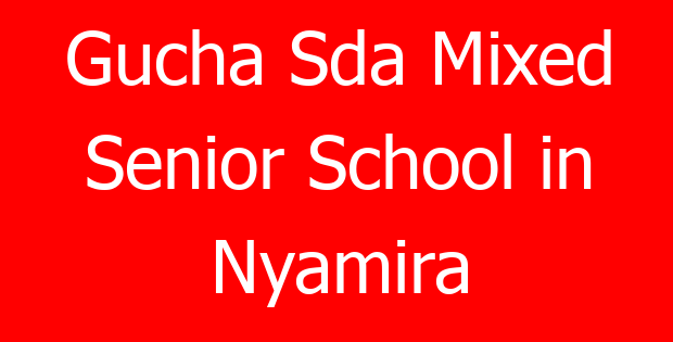 Gucha Sda Mixed Senior School in Nyamira