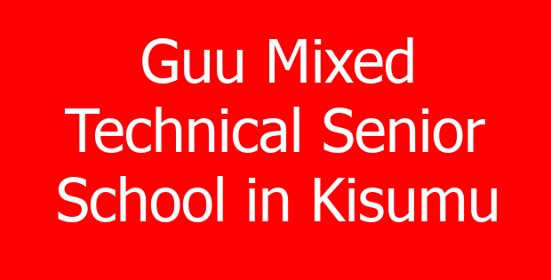 Guu Mixed Technical Senior School in Kisumu