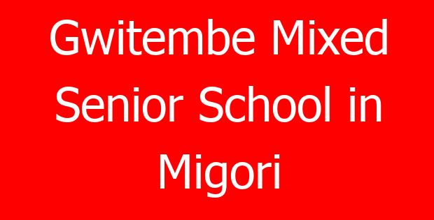 Gwitembe Mixed Senior School in Migori