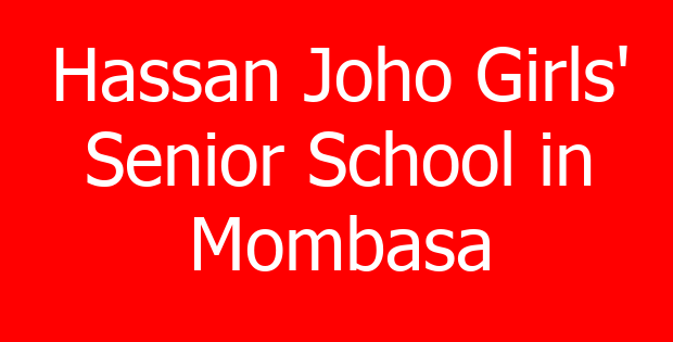 Hassan Joho Girls’ Senior School in Mombasa