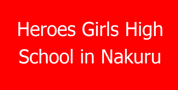 Heroes Girls High School in Nakuru