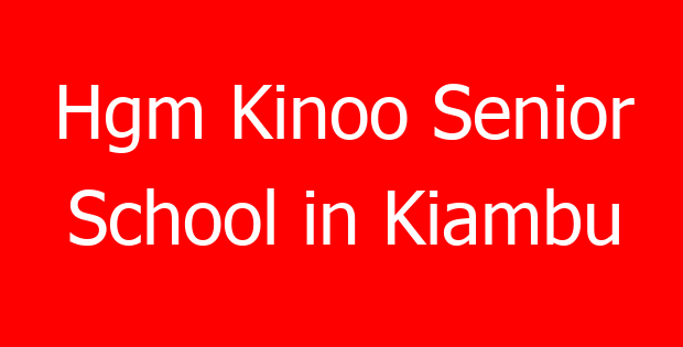 Hgm Kinoo Senior School in Kiambu