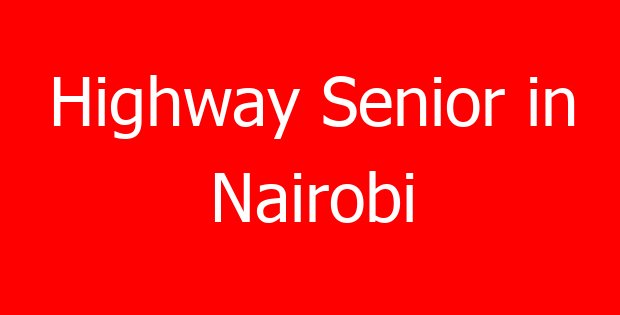 Highway Senior in Nairobi