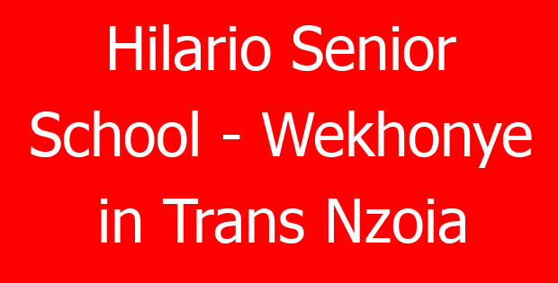 Hilario Senior School – Wekhonye in Trans Nzoia