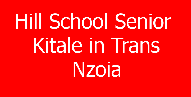 Hill School Senior  Kitale in Trans Nzoia
