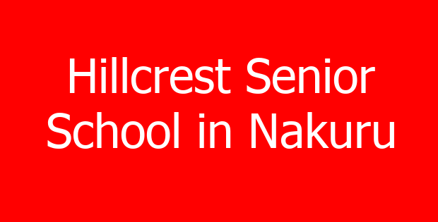 Hillcrest Senior School in Nakuru