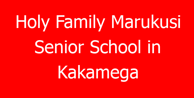 Holy Family Marukusi Senior School in Kakamega